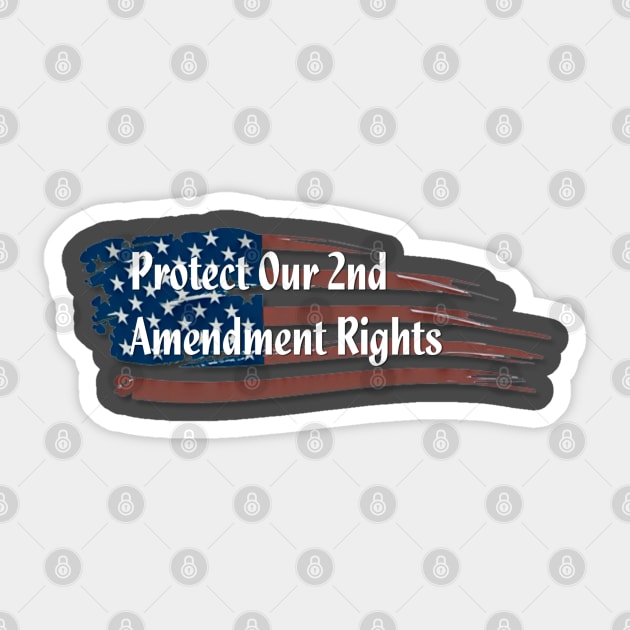 Protect Our 2nd Amendment Rights! Sticker by D_AUGUST_ART_53